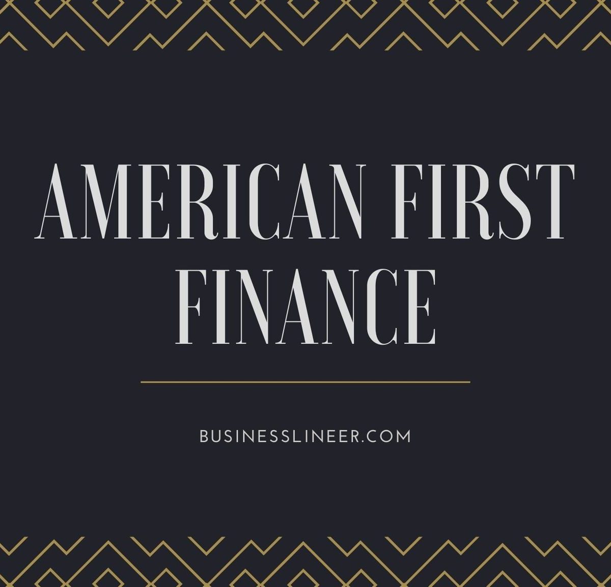 What is American First Finance?